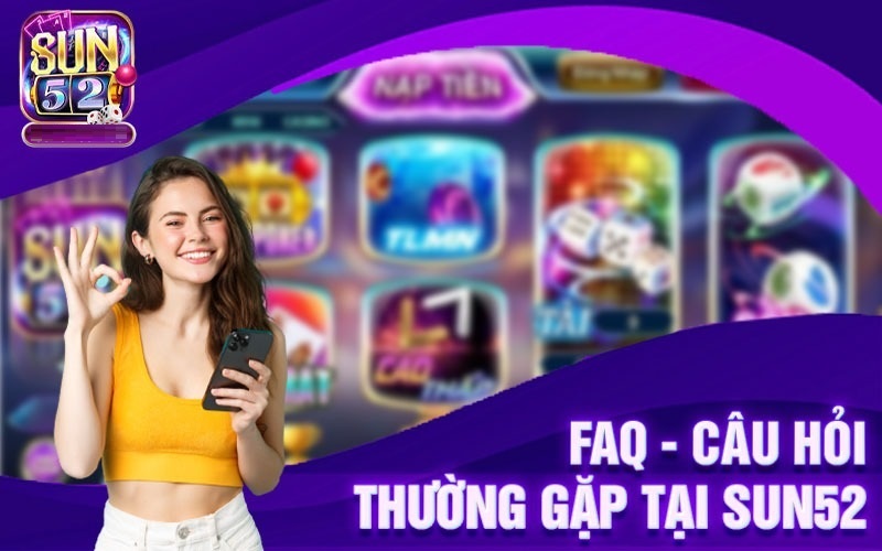 Tổng hợp một số câu hỏi thường gặp khi tham gia chơi cá cược tại Sun52