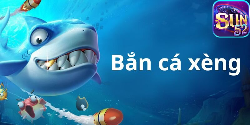 Bắn cá xèng là tựa game bắn cá hàng đầu hiện nay